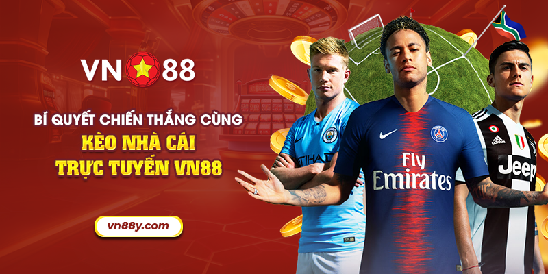 Bí quyết chiến thắng cùng kèo nhà cái trực tuyến VN88 10 20 bi quyet chien thang cung keo nha cai truc tuyen vn88