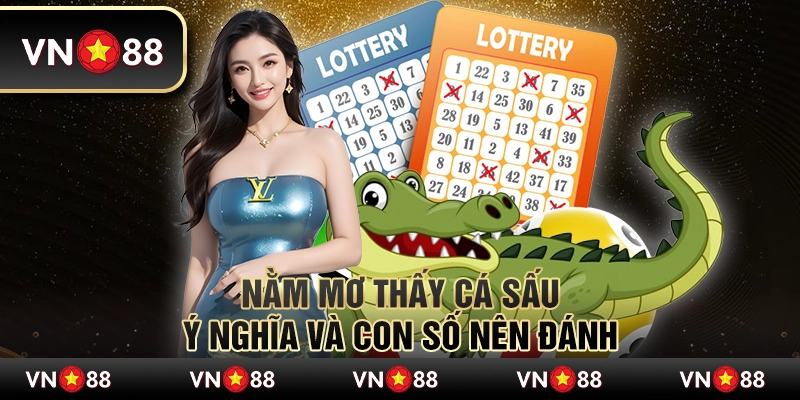 Nằm mơ thấy cá sấu – Con số may mắn nào ẩn sau giấc mơ? 10 Nằm mơ thấy cá sấu – Con số may mắn nào ẩn sau giấc mơ?