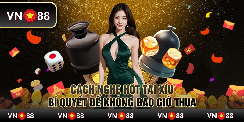 Cách nghe hột Tài Xỉu – Bí quyết để không bao giờ thua 9 Cách nghe hột Tài Xỉu – Bí quyết để không bao giờ thua
